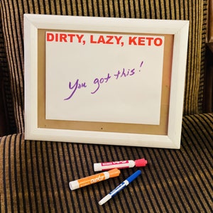 DIRTY, LAZY, KETO Adhesive Whiteboard for Fridge.