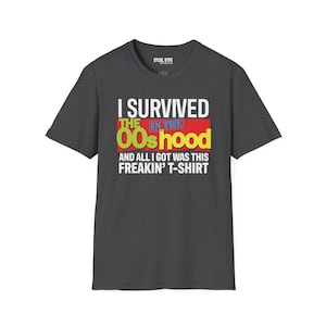 I Survived 2000s in the Hood & All I Got Was This Freakin Lousy T-Shirt Ice Cube Friday movies design Funny Graphic Tee 2000s Nostalgia gift