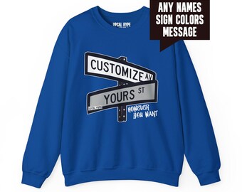 Custom Street Sign Sweatshirt - Personalized City, State, & Street Names