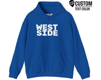 WESTSIDE Hoodie, Custom Text Color, West Coast Gift