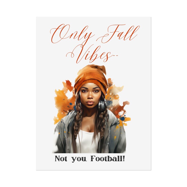 Black Girl Fall Vibes Poster Autumn Fall Lover Poster Funny Not