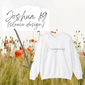 Courageous Crewneck Sweatshirt, Christian sweater, Bible verse sleeve design, Uplifting gift, Encouraging gift, FREE SHIPPING