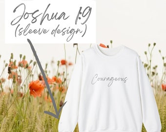 Courageous Crewneck Sweatshirt, Christian sweater, Bible verse sleeve design, Uplifting gift, Encouraging gift, FREE SHIPPING
