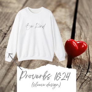 Be Kind Crewneck Sweatshirt, Uplifting gift, Motivational gift, Christian sweatshirt, Bible verse sleeve design, FREE SHIPPING