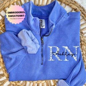 Nurse Comfort Colors Embroidered Floral Sweatshirt, Personalized Rn Quarter Zip, nurse apparel