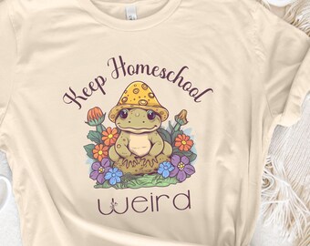 Cottage Core with cute frog "Keep Homeschool Weird" Shirt, Homeschool Mama, Homeschooling, Teaching from Home, Homeschooler Gift, Frog Shirt