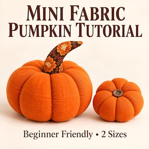 Pode incluir: Duas abóboras de tecido laranja com costuras visíveis. A abóbora maior tem um caule curvo de tecido preto com um padrão floral laranja. A abóbora menor apresenta um botão castanho no centro. Texto: MINI FABRIC PUMPKIN TUTORIAL Beginner Friendly • 2 Sizes.