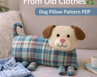 Patrón de costura en PDF para almohada con forma de perro, juguete de memoria hecho con ropa vieja, 2 tamaños.