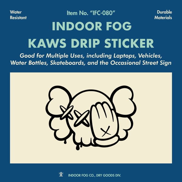 KAWS Original Fake Drip Hypebeast Sticker | Premium Waterproof Vinyl - For your car window, taillight, water bottles, laptop, and more!!