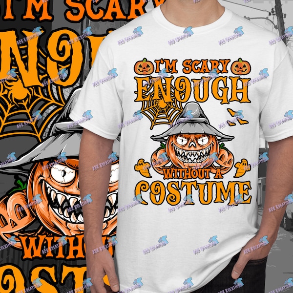 Scary Enough without Costume Halloween PNG