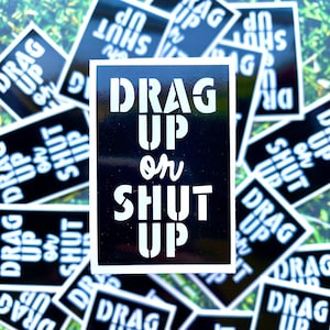 Calcomanía de casco Drag Up or Shut Up