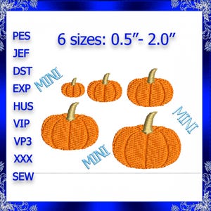 May include: Six different sizes of orange pumpkin embroidery designs, ranging from 0.5 inches to 2.0 inches. The designs are labeled "mini" and are available in a variety of embroidery file formats, including PES, JEF, DST, EXP, HUS, VIP, VP3, XXX, and SEW.