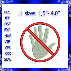 May include: Red circle with a diagonal line through it, symbolizing a stop sign. Inside the circle is a white hand with all five fingers extended, palm facing outward. The text "11 sizes: 1,5"- 4,0"" is above the circle. The text "PES, JEF, DST, EXP, HUS, VIP, VP3, XXX, SEW" is on the left side of the image.