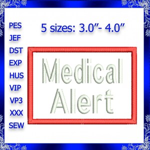 Op de afbeelding: Wit geborduurd "Medical Alert" ontwerp in een rode rechthoekige lijst. Het ontwerp is verkrijgbaar in 5 maten, variërend van 7,6 tot 10,2 cm. De afbeelding bevat ook bestandstype afkortingen zoals PES, JEF, DST, EXP, HUS, VIP, VP3, XXX en SEW.