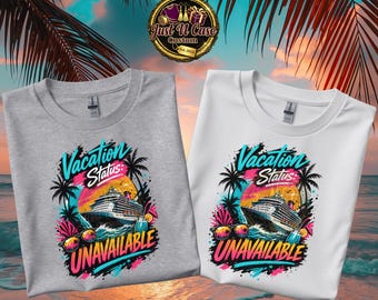 Vacation Status Unavailable Cruise Shirt | Tropical Ship, Palm Trees, Streetwear Tee