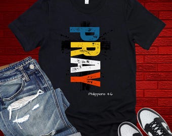 Pray T-Shirt: Christian Faith Graphic Tee, Inspirational Apparel