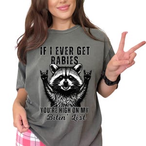 If I Ever Get Rabies You're High On My Bitin' List Png, Funny Raccoon Vintage Design, Sassy Raccoon Svg, Raccoon Meme Png, Adult Humor Shirt image 2