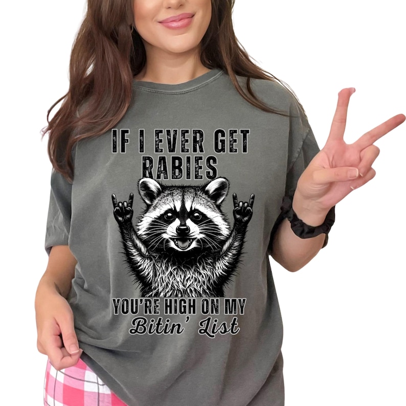If I Ever Get Rabies You're High On My Bitin' List Png, Funny Raccoon Vintage Design, Sassy Raccoon Svg, Raccoon Meme Png, Adult Humor Shirt image 2