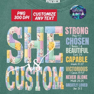 May include: Green sweatshirt with the words "SHE is CUSTOM" in patchwork letters. The sweatshirt also features the words "STRONG, CHOSEN, BEAUTIFUL, CAPABLE, VICTORIOUS, NEVER ALONE, GREATLY LOVED" in white text.