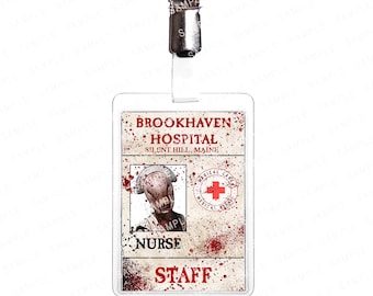 May include: A clear plastic ID badge with a metal clip. The badge features the text "BROOKHAVEN HOSPITAL" and "SILENT HILL, MAINE" in red. It includes a photo and the words "NURSE" and "STAFF". The design has a distressed, bloody aesthetic.