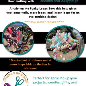 Puede incluir: Dos coronas con grandes lazos coloridos hechos con cinta. El texto "Biggier & Funkier Loops Bow!" está en la parte superior de la imagen. El texto "Bow crafting with Wreaths and Wrappings" está debajo de la primera línea de texto. El texto "A twist on the Funky Loops Bow, this bow gives you longer tails, more loops, and larger loops for an eye-catching design!" está debajo de la segunda línea de texto. El texto "***Bow maker required***" está debajo de la tercera línea de texto. El texto "10 extra feet of ribbons and 6 more loops kick up the fun in this bow!" está debajo de la cuarta línea de texto. El texto "Wreaths & Wrappings" está en un círculo con un par de tijeras en el centro. El texto "Perfect for sprucing up your projects, wreaths, gifts, and door décor!" está debajo del círculo.