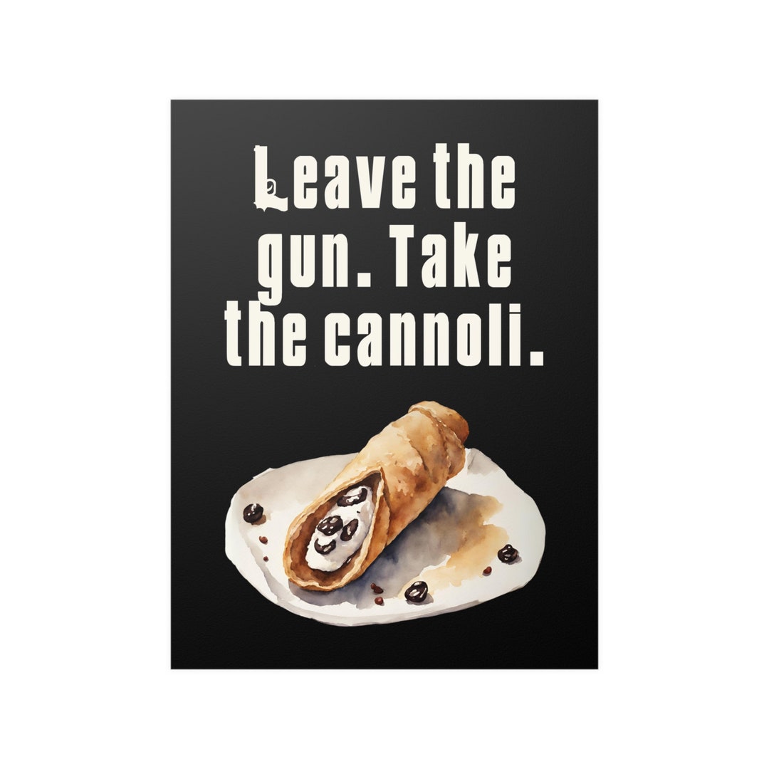 Leave the gun take the cannoli printed poster office art dorm art