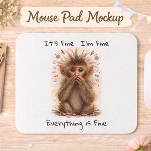 Está bien, estoy bien, todo está bien, alfombrilla de ratón con forma de mono / alfombrilla de escritorio divertida y bonita