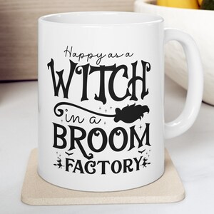 Witch in a Broom Factory Coffee Mug Funny Coffee Mug Basic Witch Gift Wiccan Coffee Cup Funny Gift Gothic Gift Travel Mug Coven Gift
