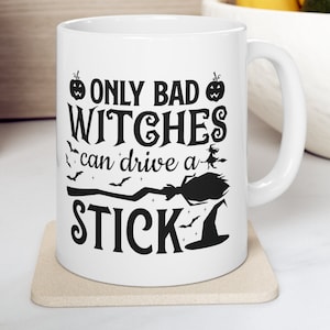Bad Witches Drive A Stick Mug Funny Coffee Mug Basic Witch Gift Wiccan Coffee Cup Funny Gift Gothic Gift Travel Mug Coven Gi