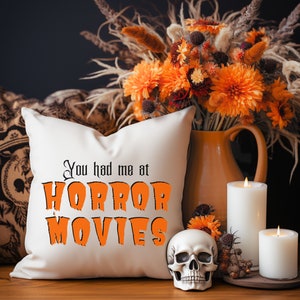 You Had Me At Horror Movies Pillow | Sarcasm Decor | Horror Movie Pillow | Trendy Womans Pillow | Funny Halloween Decor | Scary Movie Pillow