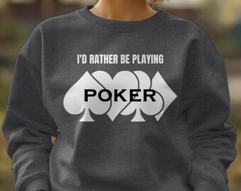 I'd Rather be playing Poker Casino Comfort Hooded Sweatshirt, Gift for him, Gambling shirt, Gambling Hoodie, Player Card Hoodie, Dice Hoodie