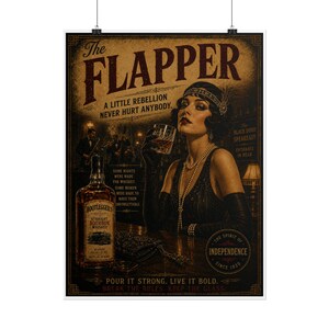 May include: A vintage-style poster titled The Flapper featuring a woman in a dark dress and gloves holding a glass of whiskey. A bottle of Bootleggers Straight Bourbon Whiskey sits on a table. Text includes A LITTLE REBELLION NEVER HURT ANYBODY.