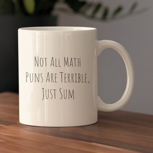 Mathe-Wortspiel Kaffeetasse, nicht alle Mathe-Wortspiele sind schrecklich, nur Summe, lustige Mathe-Keramiktasse, Mathe-Lehrer-Geschenktasse, Mathematiker-Tasse