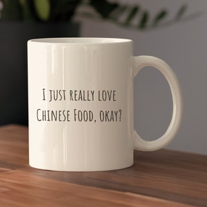 Chinese Food Enthusiast Ceramic Mug, Just Really Love Chinese Food Coffee Cup, Chinese Food Lover Gift, Funny Chinese Food Quote Gift Mug