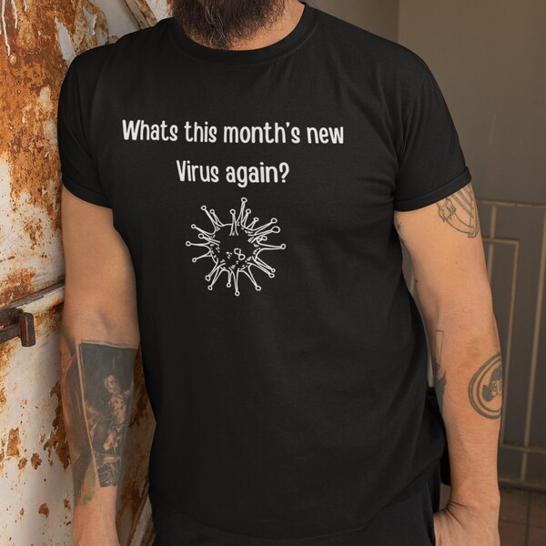 This month's new virus joke shirt.  What is this month's new virus?  Horrible news shirt 2023
