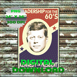 JFK, Kennedy Election Poster, Retro Home Decor, Political Poster, Pop Culture, Full Sized Poster, Digital Download, Print On Demand, 300 DPI