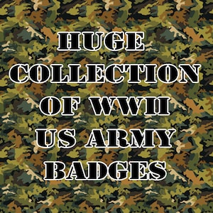 May include: A camouflage background with the text "HUGE COLLECTION OF WWII US ARMY BADGES" in black letters.