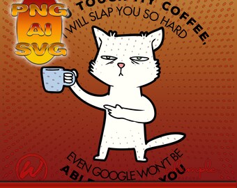 Tazza gatto, Umorismo per adulti, Touch My Coffee, Design carino tazza, Tazza divertente, Regali unici, Cat Lady, Cricut, Silhouette, Divertente SVG, Gatto SVG, Gatto PNG