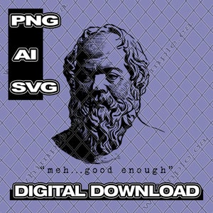 May include: Black and white digital illustration of a man's face with a beard. The text "meh...good enough" is below the image. The text "DIGITAL DOWNLOAD" is below the text.