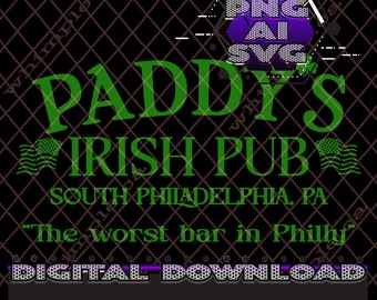 Paddy's Irish Pub, Always Sunny, Worst Bar In Philadelphia, Funny PNG, Print On Demand, Digital Download, Pop Culture Designs, Gift Ideas