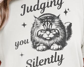 Funny Cat Shirt, Judging You Silently Tee, Grumpy Cat Lover Gift, Comfort Colors Cat Mom Shirt, Sarcastic T-Shirt Gift Idea for Women