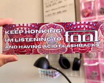 Keep Honking I’m listening to Tool | UV Resistant | Mini Bumper Sticker | Funny Metal Band Sticker