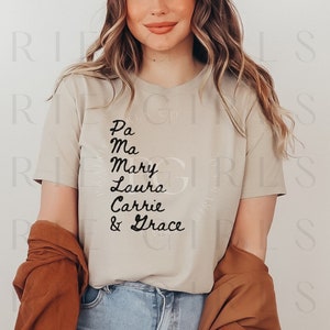 Pa Ma Mary Laura Carrie Grace Shirt Tshirt Little House Prairie Girls T-Shirt Gift Laura Ingalls Wilder Tshirt Gift for Homemakers Shirt