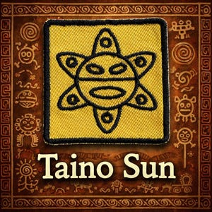 May include: A square embroidered patch featuring a yellow background with a black stitched Taino sun symbol. The design is centered above the text Taino Sun, which is written in a cream-colored serif font against a brown background with patterns.