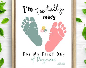 My First Day of Daycare Footprint Craft, 1e schooldag afdrukbaar bord, I&#39;m Toe-Tally Ready for Daycare Art for PreK, DIY baby Keepsake