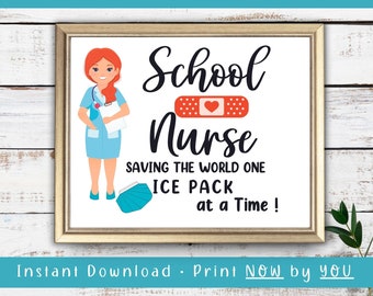 May include: Printable sign featuring a cartoon school nurse with red hair, a blue uniform, and a stethoscope. The text reads "School Nurse Saving the World One Ice Pack at a Time!"