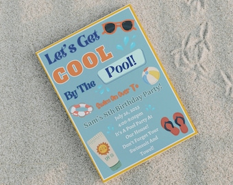 May include: A blue and yellow invitation card with the text "Let's Get Cool By The Pool!" and details for Sam's 8th birthday party. The card features a beach theme with sunglasses, a beach ball, a life preserver, and sunscreen.