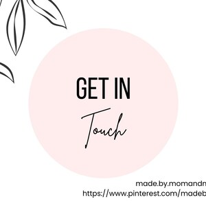 May include: A pink circle with the text "GET IN Touch" in black lettering. The circle is on a white background with a black and white floral design on the left side of the image.