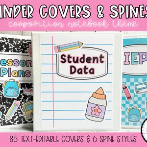 May include: Binder covers and spines with a composition notebook theme. The covers feature colorful illustrations and text, including "Lesson Plans," "Student Data," and "IEPS." The image also includes the text "85 TEXT-EDITABLE COVERS & 6 SPINE STYLES."