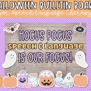 May include: A purple and white Halloween bulletin board with the text "Hocus Pocus Speech & Language is Our Focus!" The board is decorated with a variety of Halloween-themed images, including ghosts, bats, pumpkins, and sweets.